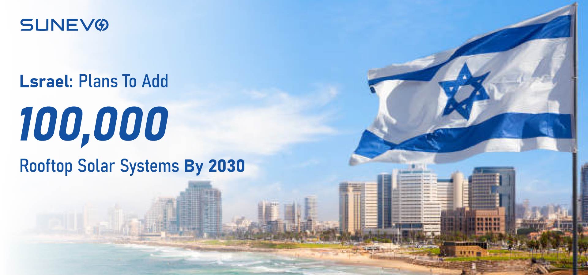 Israël: prévoit d'ajouter 100000 systèmes solaires sur le toit d'ici 2030